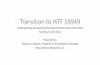 Transition to IATF 16949 16949... · ISO/TS 16949 certificate as long as the decision is made within a maximum of 120 calendar days from the last day of the transition audit. •