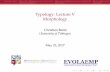 Typology: Lecture V Morphology · Typology: Lecture V Morphology Christian Bentz University of Tübingen May 23, 2017. INTRODUCTION THREE WAY MORPHOLOGICAL TYPOLOGY MEASURING MORPHOLOGICAL