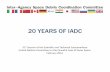 20 YEARS OF IADC - UNOOSA · 20 YEARS OF IADC 51 st Session of the ... – IADC had 31 meetings till 2013, and the 32nd IADC meeting will be hosted by CNSA in May 2014 ... • Protection