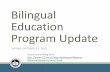 Bilingual Education Program Update -  · and Avoiding the Unnecessary Segregation of ELLs While ELLs may receive intensive English instruction or bilingual services in separate classes,