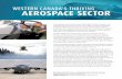 WESTERN CANADA’S THRIVING AEROSPACE SECTOR · Canada’s global share of aerospace activity has tripled in the last 20 years, making Canada the world’s fifth largest aerospace
