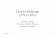 Charles Babbage (1791-1871) - Haverford Collegeds- ... Charles Babbage (1791-1871) â€¢ Born: December
