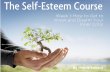The Self-Esteem Course - Amazon S3Course+-+12+P… · The second part is about the tools and solutions to common self-esteem problems like a lack of assertiveness and not being able