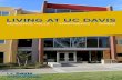 LIVING AT UC DAVIS · 2019-02-15 · 2 3 Living on Campus Over 11,000 Residents Each Year Each year UC Davis is home to more than 11,000 UC Davis students. Over 5,000 of them are