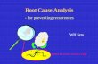 Root Cause Analysis - Hospital Authority · 2008-06-02 · Root Cause Analysis Joint Commission on Accreditation of Healthcare Organizations A process for identifying the most basic