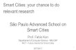 Smart Cities: your chance to do relevant research25/7/2017 INCT - … · 2017-07-27 · Smart Cities: your chance to do relevant research São Paulo Advanced School on Smart Cities