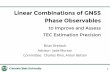Linear Combinations of GNSS Phase Observables · 2017-08-02 · Linear Combinations of GNSS Phase Observables Brian Breitsch Advisor: Jade Morton Committee: Charles Rino, Anton Betten