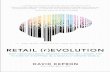 RETAIL (r)EVOLUTION - Little...Retail (r) Evolution is a book for retailers, designers, sales associates, store managers and anyone else for whom shopping is part of their everyday