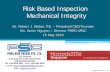 Risk Based Inspection Mechanical Integrity...inspection (RBI)program. • It is a generic, Recommended Practice document on RBI that can be used as a “measuring stick” by which