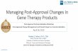 Managing Post-Approval Changes In Gene Therapy Products · 2019-05-21 · Managing Post-Approval Changes In Gene Therapy Products Ramjay S. Vatsan, Ph.D., CQA Gene Therapy Team Leader