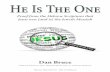 He Is The One - Prophecy SocietyHe Is The One Proof from the Hebrew Scriptures that Jesus was (and is) the Jewish Messiah Dan Bruce Author of Proof of God: Hard Evidence for 21st Century