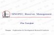 SINOPEC Reserves Management - CCOP · reserves re-estimation, accounting, clearing, and recoverable reserves; review estimation results under SEC rules, reserves data acceptance and