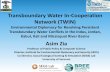 Transboundary Water In-Cooperation Network (TWIN) · Environmental diplomacy and water security initiative in Kabul river basin •A workshop was convened by CAPA and IEDS with the