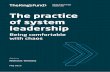 The practice of system leadership - King's Fund · leadership is the responsibility of teams, not individuals, and is needed at all levels. Collective leadership enables organisations
