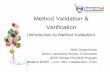 Method Validation & Verification · Validation and Verification (ISO 15189) VERIFICATION: confirmation, through provision of objective evidence, that specified requirements have been