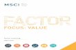 FOCUS: VALUE - MSCIFactsheets+Value.pdf · 2017-05-03 · factor focus: value defining value at the core of value investing is the belief that “cheaply” valued assets tend to