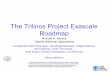 The Trilinos Project Exascale Roadmap · The Trilinos Project Exascale Roadmap Michael A. Heroux Sandia National Laboratories Sandia National Laboratories is a multimissionlaboratory