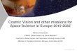 Cosmic Vision and other missions for Space Science in ... · Cosmic Vision 2015 - 2025 . Cosmic Vision and other missions for Space Science in Europe 2015-2035. Athena Coustenis .