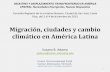 Migración, ciudades y cambio climático en América Latina · Consulta Regional de la Iniciativa Nansen, Ciudad de San José, Costa Rica, del 2 al 4 de diciembre de 2013 ... Tanto