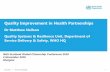 Quality Improvement in Health Partnerships...Quality Improvement in Health Partnerships Dr Matthew Neilson Quality Systems & Resilience Unit, Department of Service Delivery & Safety,