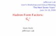 Hadron Form Factors: G...Hadron Form Factors: G E n Bodo Reitz Jefferson Lab Jefferson Lab User's Workshop and Annual Meeting “The Next Seven Years” June 16-18, 2004 Outline The