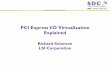 PCI Express I/O Virtualization Explained · 2020-03-14 · 2010 Storage Developer Conference. © 2010 LSI Corporation. All Rights Reserved. PCI Express I/O Virtualization Explained