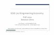 ESD.70J Engineering Economy...ESD.70J Engineering Economy Module -Session 0 8 • Big plant capacity of 900,000 with capital cost of $900 million • Each small plant capacity of 300,000