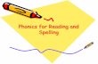 Phonics for Reading and Spelling - Killigrew School · 2015-12-08 · Phonics is split into different phases to be taught during the Foundation Stage and Key Stage 1. ... • Grapheme