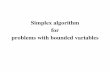 Simplex algorithm for problems with bounded variablespotvin/Examen_Predoc/...Simplex method for problems with bounded variables • Consider the linear programming problem with bounded