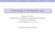 Forecasting in the Bayesian way - University of Warwick · Forecasting in the Bayesian way Andreas E. Murr ... Objectives Foundations Computation Prediction Time series References