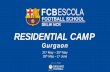 Gurgaon - Conscient Footballconscientfootball.com/.../FCBEscola_Residential_Summer_Camp__Gu… · all kinds of amenities.The facility is located at The Heritage School, Gurgaon. The