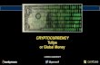 CRYPTOCURRENCY - ariseinvest.com · CRYPTOCURRENCY Tulips or Global Money @gamaroff. Economics. Economics Technology. Economics Technology Politics “… the most important invention