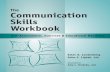 The Communication Skills Workbook - TCP Toolbox · 2019-04-13 · Using This Book (For the professional) Interpersonal communication is the process of sending and receiving messages