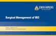 Surgical Management of IBD - Johns Hopkins Hospital · Surgical Management of IBD Susan L. Gearhart, M.D Associate Professor of Colorectal Surgery! ... • Most common indication
