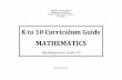 K to 10 Curriculum GuideRepublic of the Philippines Department of Education DepEd Complex, Meralco Avenue Pasig City K to 10 Curriculum Guide MATHEMATICS (Kindergar n Grade 10) December