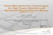 Novel Manufacturing Technologies for High Power Induction ... · Novel Manufacturing Technologies for High Power Induction and Permanent Magnet Electric Motors (Agreement ID 23726)