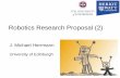 Robotics Research Proposal (2) · Methods: A description of the methods and techniques you intend to use to test your hypotheses (e.g., data analysis procedures, experimental design