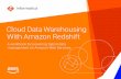 gn houe i Ws r aa oudt Da l C With Amazon Redshift...for improved efficiency and cost savings. When TDWI researchers asked respondents to an emerging technologies survey, the following