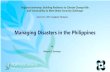 Managing Disasters in the Philippines - MUCP-MFITmucp-mfit.org/wp-content/uploads/D2-S5-Managing... · 2017-07-17 · Managing Disasters in the Philippines July 10-11, 2017 Langkawi,