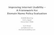 Improving Internet Usability A Framework For Domain Name ... · Improving Internet Usability – A Framework For Domain Name Policy Evaluation ICANN Meeting Cairo, Egypt. November