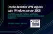 Diseño de redes VPN seguras bajo Windows Server 2008openaccess.uoc.edu/webapps/o2/bitstream/10609/27901...VPN SITIO A SITIO •Se debe de disponer de un servidor con Windows server