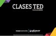 CLASES TED - Entramar MVL · 2018-07-17 · guión para una película crítica de un libro resumen esquema díptico encuesta póster ponencia debate obra de teatro canción/letra
