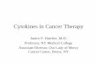 Cytokines in Cancer Therapy...Cytokines in Cancer Therapy • Cytokines that stimulate some tumor cell growth – IL-6 – myeloma; ? RCC –I L-1 - CML • Cytokines that induce toxicity