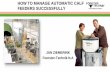 HOW TO MANAGE AUTOMATIC CALF FEEDERS SUCCESSFULLY Calfraising... · HOW TO MANAGE AUTOMATIC CALF FEEDERS SUCCESSFULLY JAN ZIEMERINK Foerster -Technik N.A . 5 C’s for successful