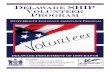 DELAWARE SHIP VOLUNTEER PROGRAM · 2016-12-30 · The SHIP must fulfill the mission statement and abide by all guidelines set by the grant’s terms and conditions. The Delaware SHIP