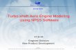 Turbo shaft Aero Engine Modeling Using NPSS Software · 2016-12-07 · • Power generation cycles can be derived from aero engine model using NPSS • A modified Turbo shaft engine’s