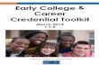 Early College & Career Credential Toolkit · Early College & Career Credential Toolkit ... the ultimate outcome of having students academically prepared for college and career. ...
