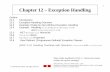 1 Chapter 12 – Exception Handlingllilien/teaching/2007fall...2 12.1 Introduction • Exception – Indication of a problem during program execution • Problems are exceptional,