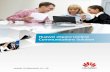 Huawei eSpace Unified Communications Solution · 2014-05-02 · Huawei focuses on various enterprise requirements and provides a complete unified communications and collaboration