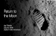 Return to the Moon - NASA€¦ · Apollo May 25, 1961, a young president, John F. Kennedy, challenges the nation to do the impossible “I believe that this nation should commit itself
